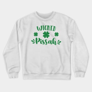 Wicked Pissah St Patricks Day Crewneck Sweatshirt